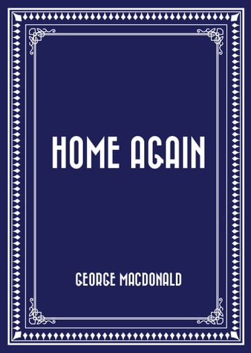 Home Again - George MacDonald