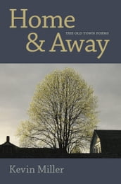 Home & Away: The Old Town Poems