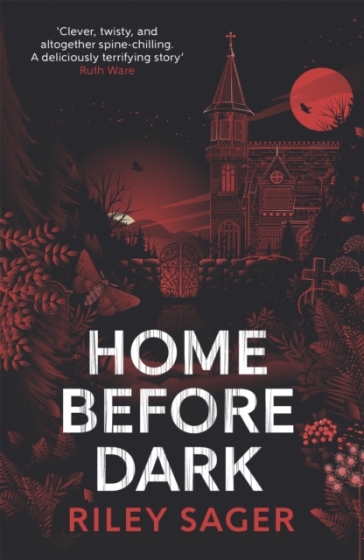 Home Before Dark - Riley Sager