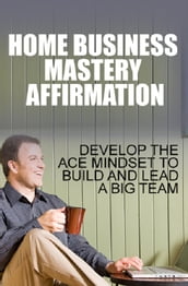 Home Business Mastery Affirmation