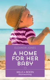 A Home For Her Baby (Mills & Boon Heartwarming) (Songs of the Sea, Book 3)