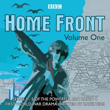 Home Front: The Complete BBC Radio Collection Volume 1 - Sebastian Baczkiewicz - Shaun McKenna - Richard Monks - Katie Hims - Lucy Catherine - Sarah Daniels