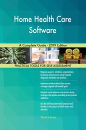 Home Health Care Software A Complete Guide - 2019 Edition