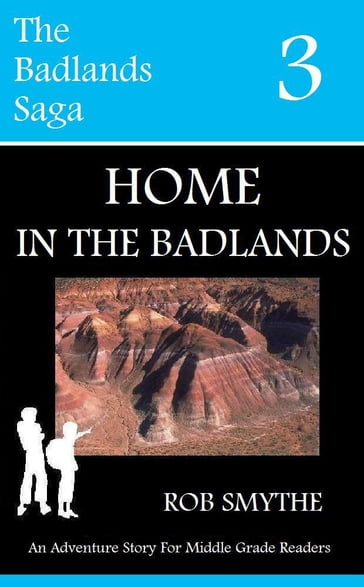 Home In The Badlands - Rob Smythe