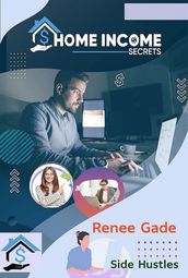 Home Income Secrets - Side Hustles