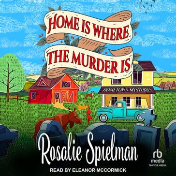 Home Is Where the Murder Is - Rosalie Spielman