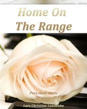 Home On The Range Pure sheet music for piano arranged by Lars Christian Lundholm