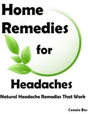 Home Remedies for Headaches: Natural Headache Remedies That Work