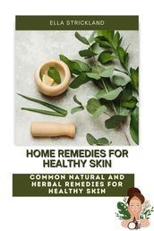 Home Remedies for Healthy Skin