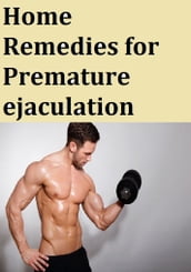 Home Remedies for Premature ejaculation