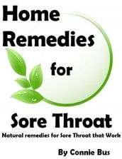 Home Remedies for Sore Throat: Natural Remedies for Sore Throat that Work