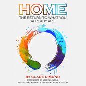 Home: The Return to What You Already Are