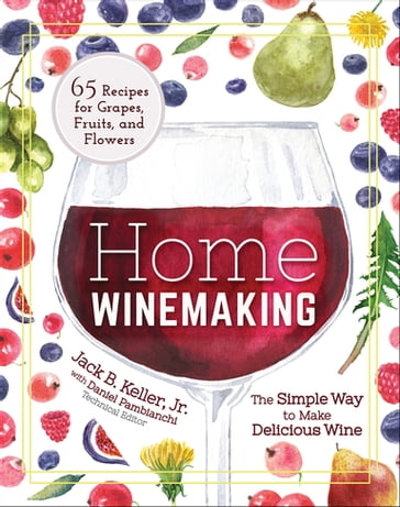 Home Winemaking - Daniel Pambianchi - Jack Keller