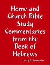 Home and Church Bible Study Commentaries from the Book of Hebrews