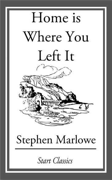 Home is Where You Left It - Stephen Marlowe