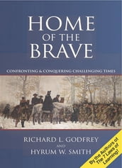 Home of the Brave: Confronting & Conquering Challenging Times