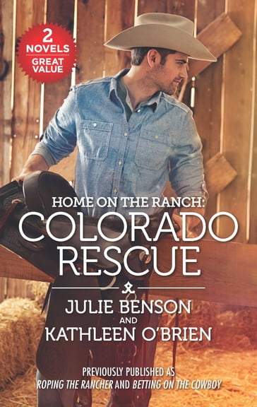 Home on the Ranch: Colorado Rescue - Julie Benson - Kathleen O