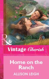 Home on the Ranch (Mills & Boon Vintage Cherish)