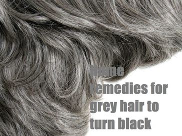 Home remedies for grey hair to turn black - VT