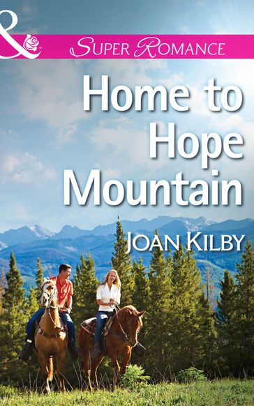 Home to Hope Mountain (Mills & Boon Superromance) - Joan Kilby