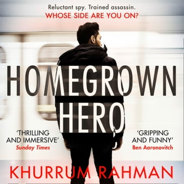 Homegrown Hero: The gripping crime thriller featuring MI5's reluctant spy Jay Qasim to read in summer (Jay Qasim, Book 2) - Khurrum Rahman