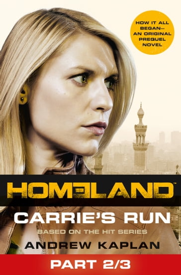 Homeland: Carrie's Run [Prequel Book] Part 2 of 3 - Andrew Kaplan