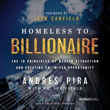 Homeless to Billionaire - Andres Pira - Dr. Joe Vitale
