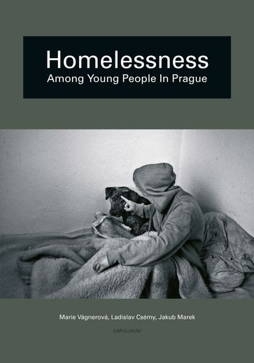 Homelessness among Young People in Prague - Marie Vágnerová - Ladislav Csémy - Jakub Marek