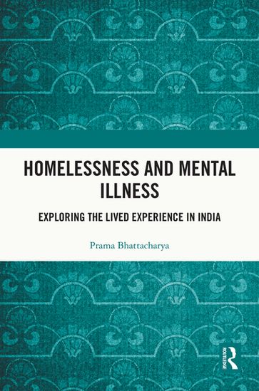 Homelessness and Mental Illness - Prama Bhattacharya