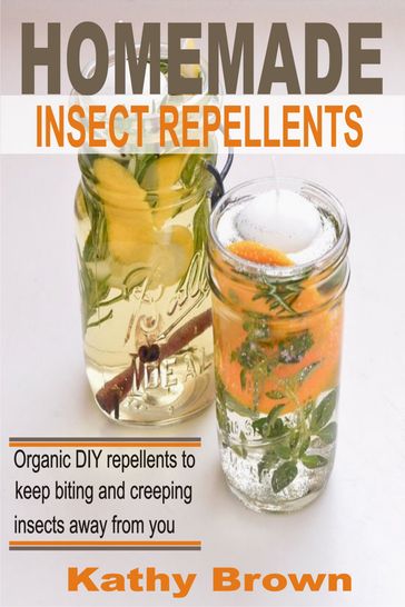 Homemade Insect Repellents - Kathy Brown