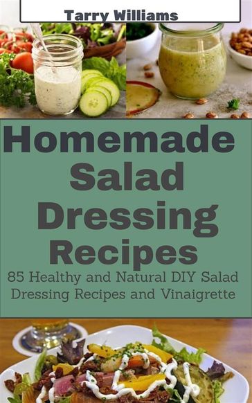 Homemade Salad Dressing Recipe - Tarry Williams