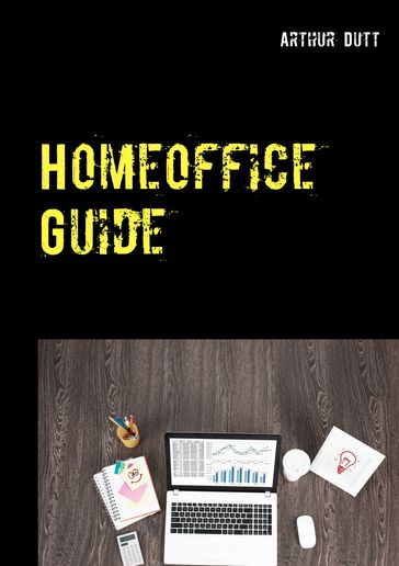 Homeoffice Guide - Arthur Dutt