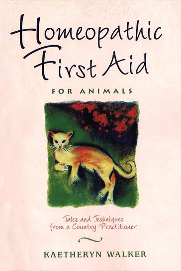 Homeopathic First Aid for Animals - Kaetheryn Walker