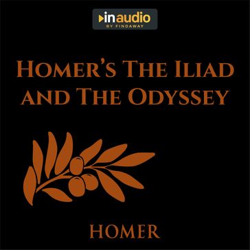 Homer's The Iliad and The Odyssey - Homer