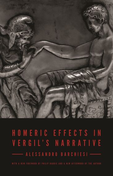 Homeric Effects in Vergil's Narrative - Alessandro Barchiesi