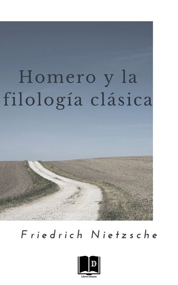 Homero y la filología clásica - Friedrich Nietzsche