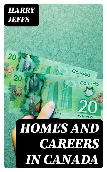 Homes and Careers in Canada - Harry Jeffs