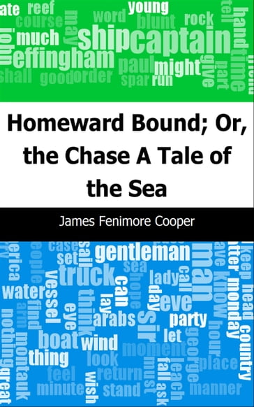 Homeward Bound; Or, the Chase: A Tale of the Sea - James Fenimore Cooper