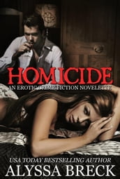 Homicide: An Erotic Crime Fiction Novelette