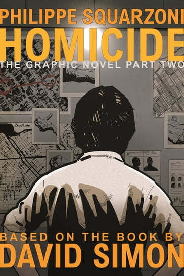 Homicide: The Graphic Novel, Part Two - David Simon