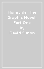 Homicide: The Graphic Novel, Part One