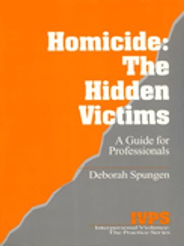 Homicide: The Hidden Victims - Deborah Spungen
