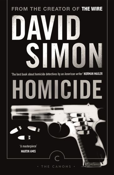 Homicide: A Year On The Killing Streets - David Simon