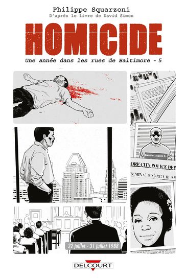 Homicide, une année dans les rues de Baltimore T05 - Philippe Squarzoni