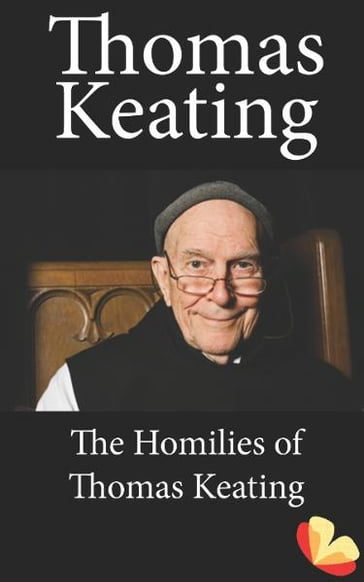 Homilies of Thomas Keating - Thomas Keating