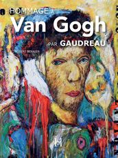 Hommage à Van Gogh par Gaudreau