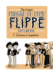 L Homme le plus flippé du monde T02