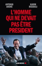 L Homme qui ne devait pas être Président