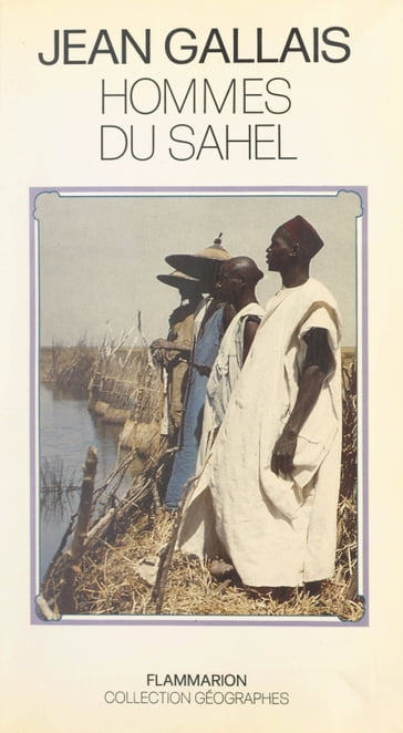 Hommes du Sahel : espaces-temps et pouvoirs - Armand Fremont - Jean Gallais