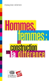 Hommes, femmes : la construction de la différence